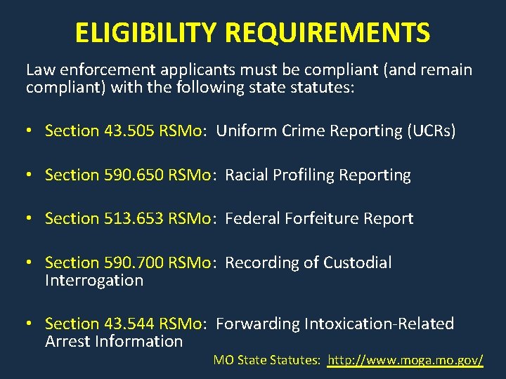 ELIGIBILITY REQUIREMENTS Law enforcement applicants must be compliant (and remain compliant) with the following