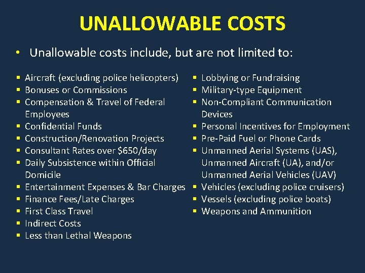 UNALLOWABLE COSTS • Unallowable costs include, but are not limited to: § Aircraft (excluding