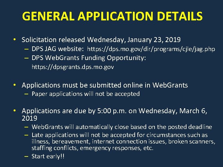 GENERAL APPLICATION DETAILS • Solicitation released Wednesday, January 23, 2019 – DPS JAG website: