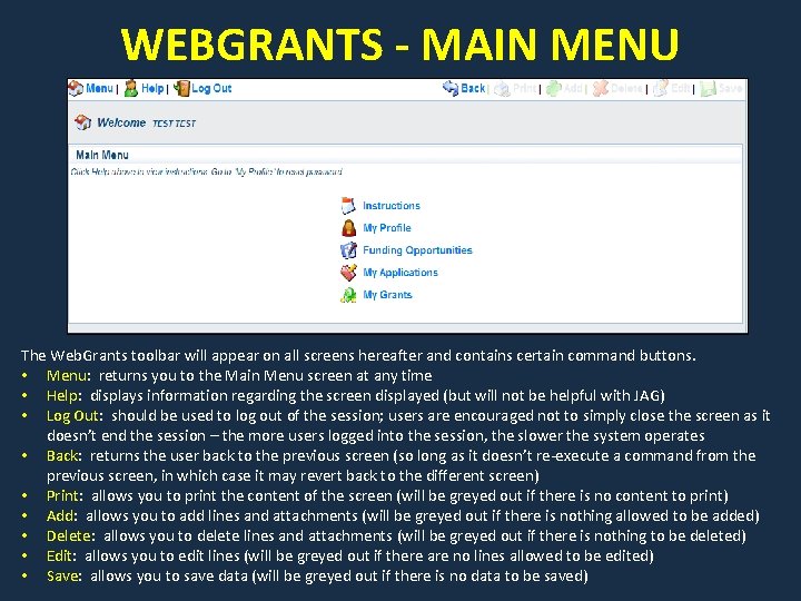 WEBGRANTS - MAIN MENU The Web. Grants toolbar will appear on all screens hereafter