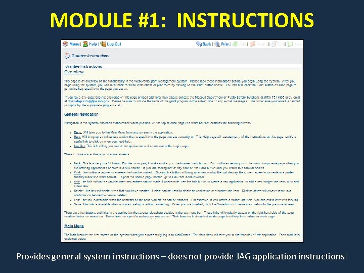 MODULE #1: INSTRUCTIONS Provides general system instructions – does not provide JAG application instructions!