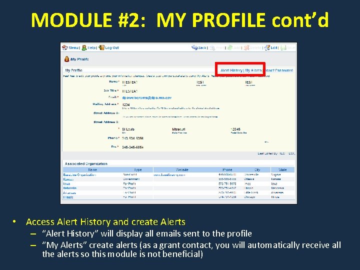 MODULE #2: MY PROFILE cont’d • Access Alert History and create Alerts – “Alert