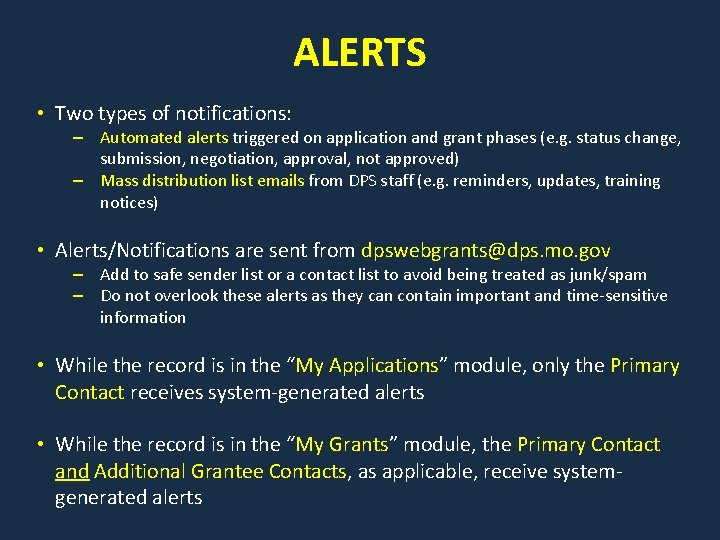 ALERTS • Two types of notifications: – Automated alerts triggered on application and grant