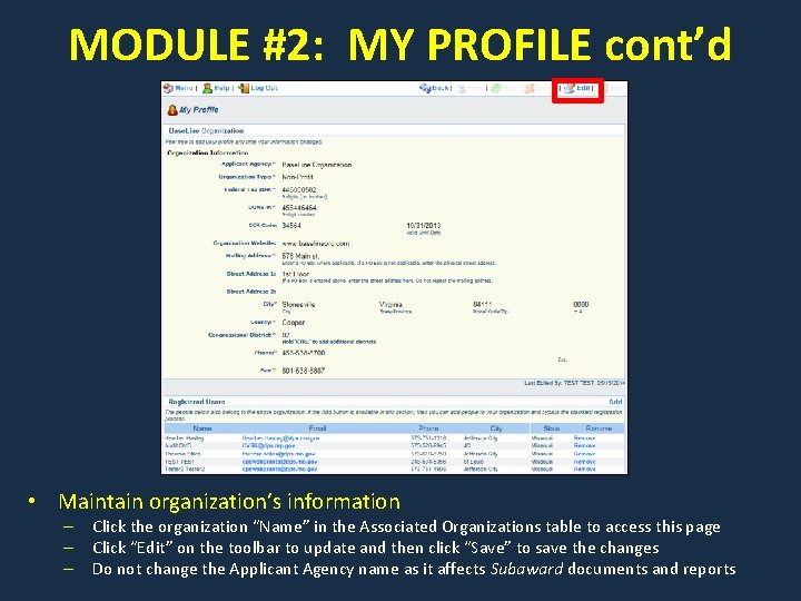 MODULE #2: MY PROFILE cont’d • Maintain organization’s information – – – Click the