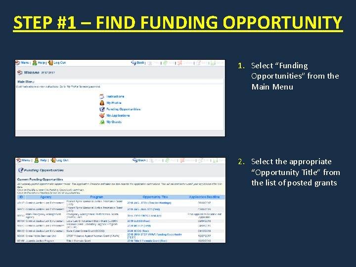 STEP #1 – FIND FUNDING OPPORTUNITY 1. Select “Funding Opportunities” from the Main Menu