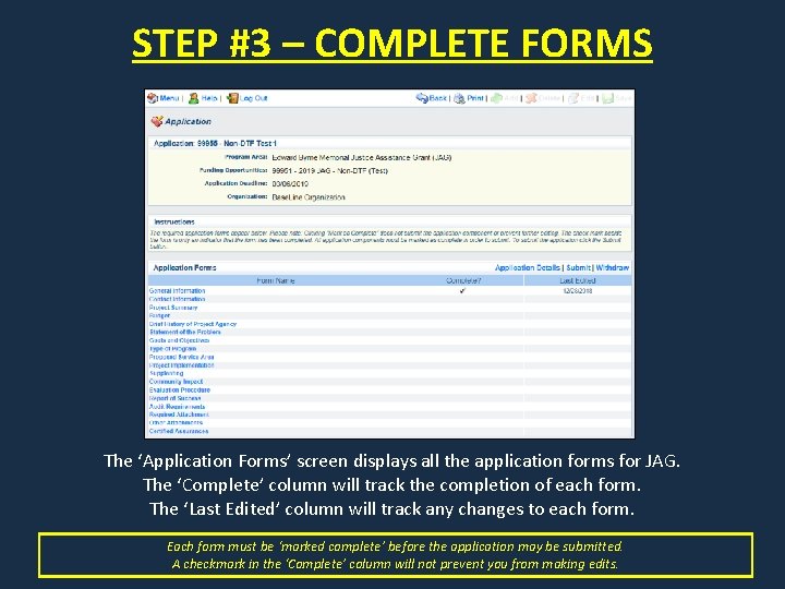 STEP #3 – COMPLETE FORMS The ‘Application Forms’ screen displays all the application forms