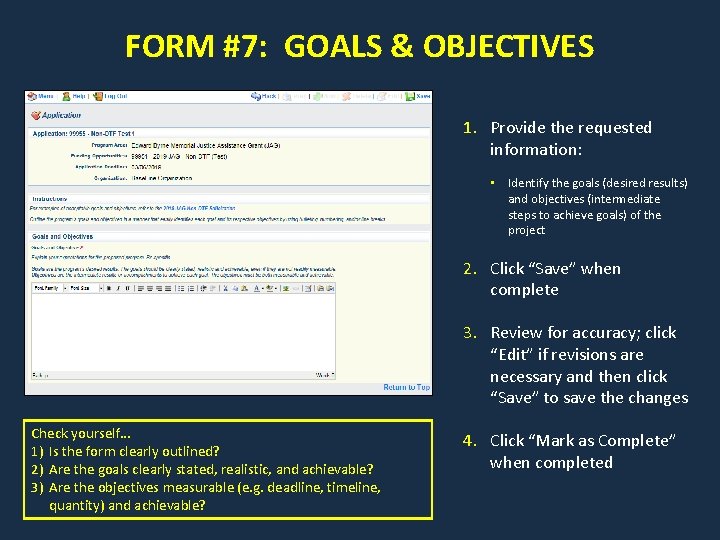 FORM #7: GOALS & OBJECTIVES 1. Provide the requested information: • Identify the goals