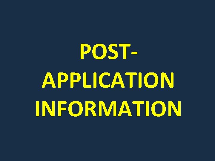 POSTAPPLICATION INFORMATION 