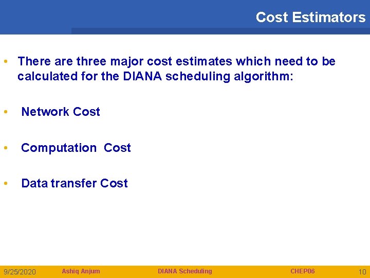 Cost Estimators • There are three major cost estimates which need to be calculated