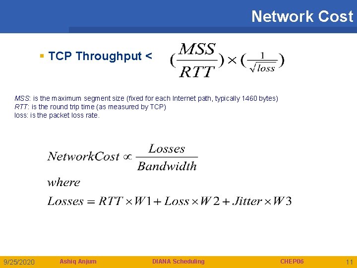Network Cost § TCP Throughput < MSS: is the maximum segment size (fixed for