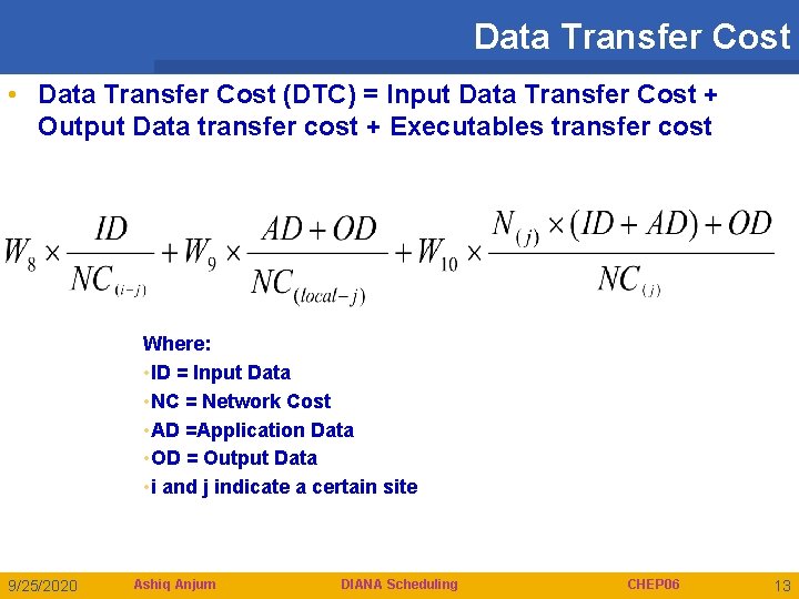 Data Transfer Cost • Data Transfer Cost (DTC) = Input Data Transfer Cost +