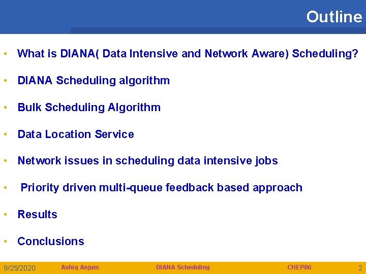 Outline • What is DIANA( Data Intensive and Network Aware) Scheduling? • DIANA Scheduling