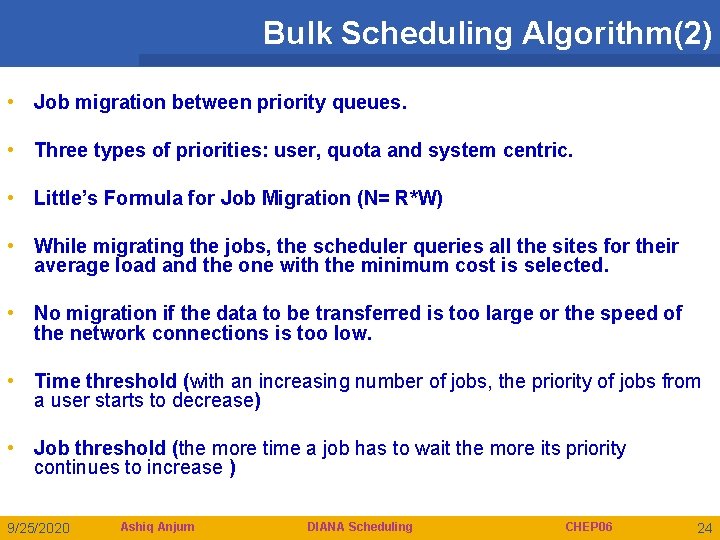 Bulk Scheduling Algorithm(2) • Job migration between priority queues. • Three types of priorities: