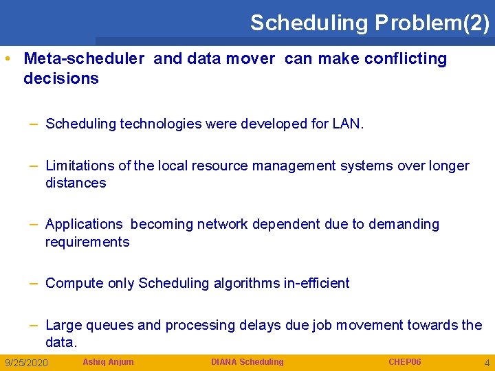 Scheduling Problem(2) • Meta-scheduler and data mover can make conflicting decisions – Scheduling technologies