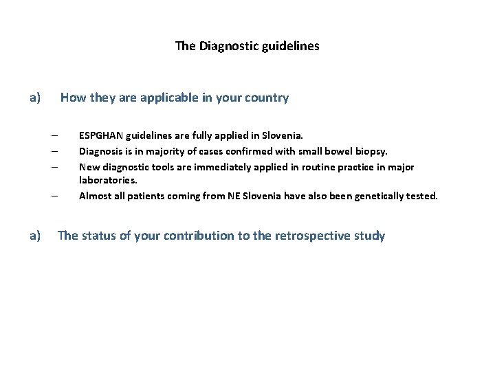 The Diagnostic guidelines a) How they are applicable in your country – – a)