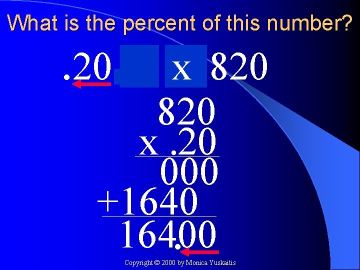 What is the percent of this number? . 20. % of x 820 x.