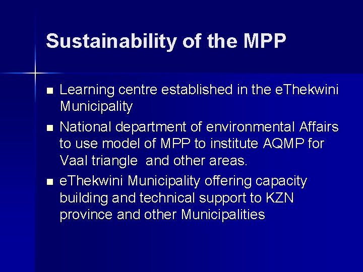 Sustainability of the MPP n n n Learning centre established in the e. Thekwini