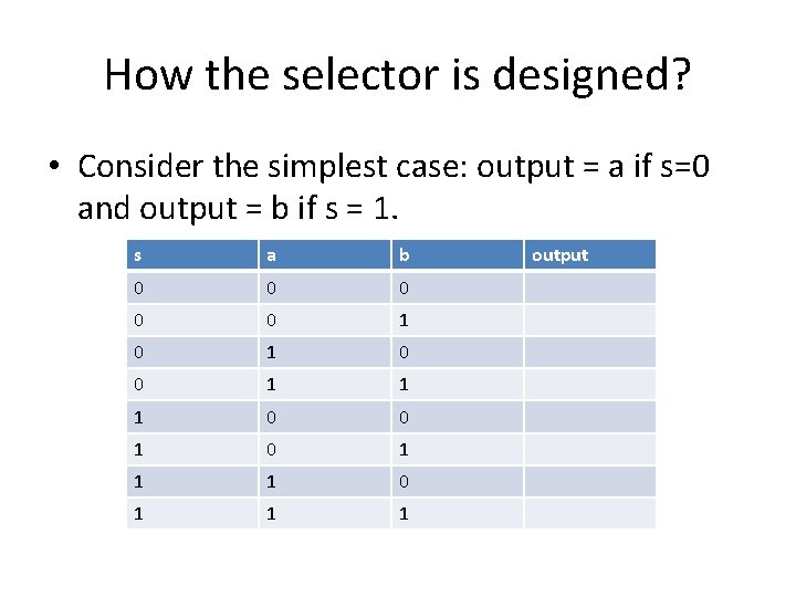 How the selector is designed? • Consider the simplest case: output = a if How the selector is designed? • Consider the simplest case: output = a if