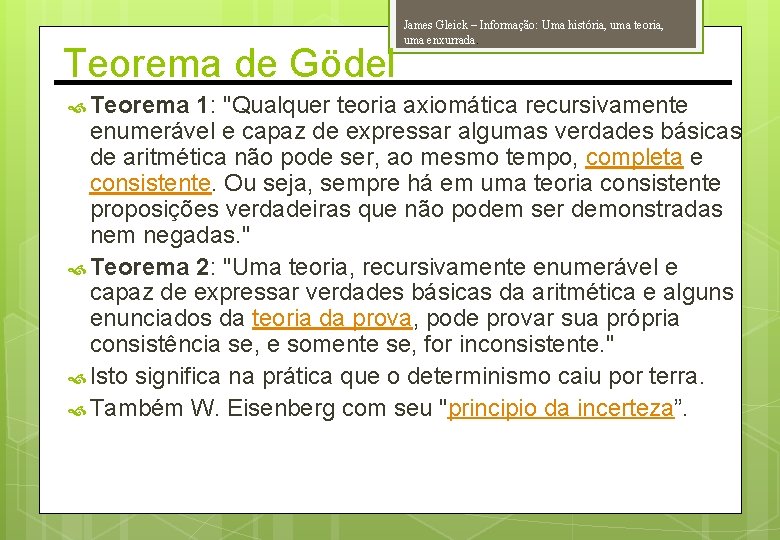 Teorema de Gödel Teorema James Gleick – Informação: Uma história, uma teoria, uma enxurrada.