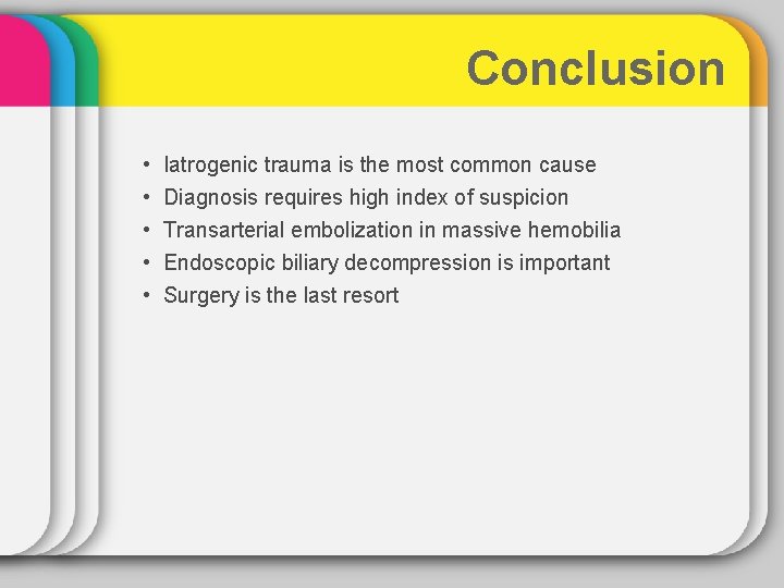 Conclusion • • • Iatrogenic trauma is the most common cause Diagnosis requires high
