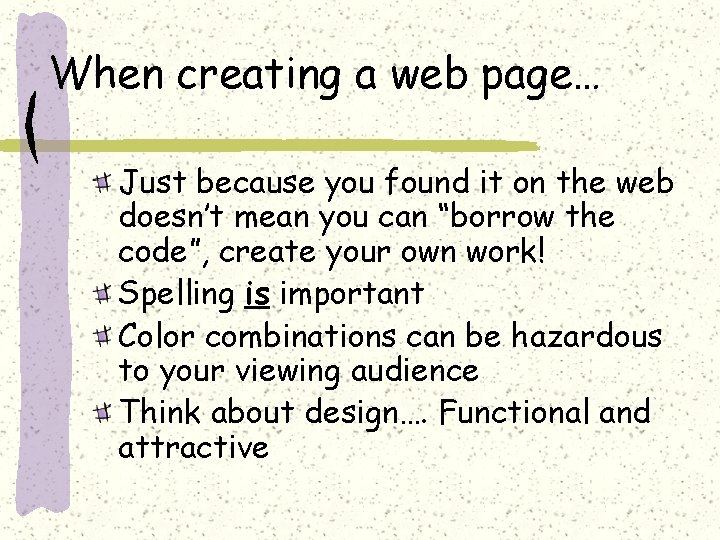 When creating a web page… Just because you found it on the web doesn’t