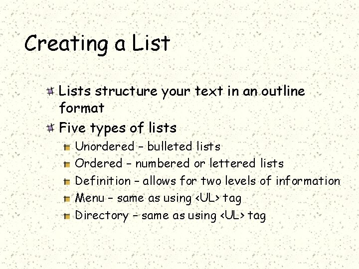 Creating a Lists structure your text in an outline format Five types of lists