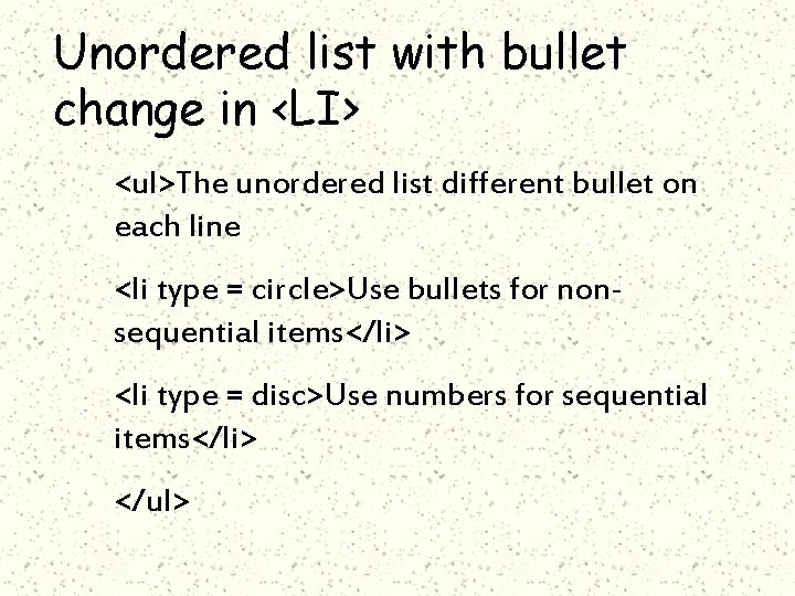 Unordered list with bullet change in <LI> <ul>The unordered list different bullet on each