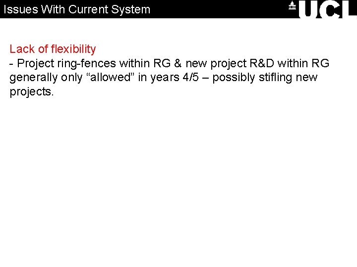 Issues With Current System Lack of flexibility - Project ring-fences within RG & new