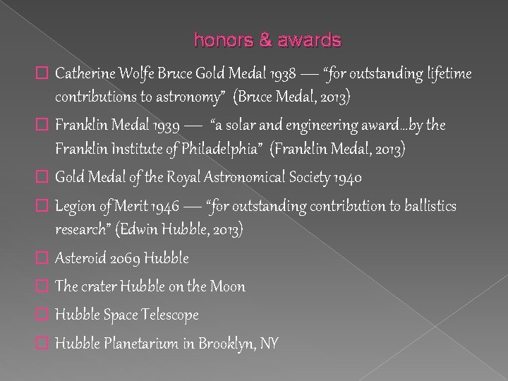 honors & awards � Catherine Wolfe Bruce Gold Medal 1938 — “for outstanding lifetime