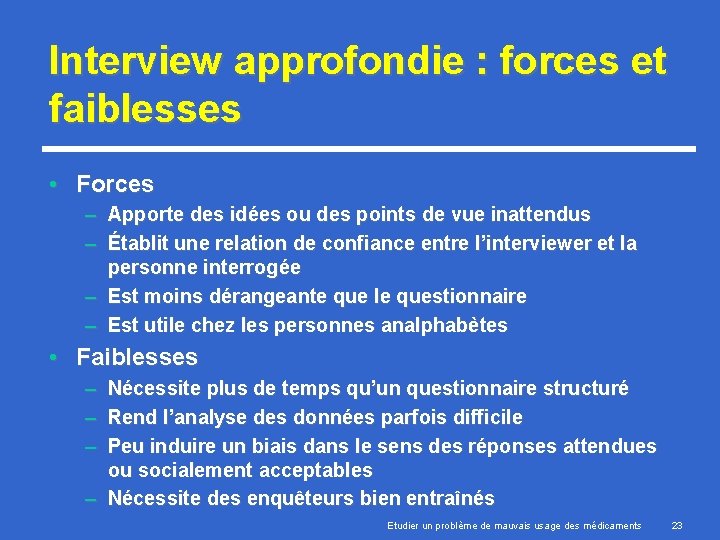 Interview approfondie : forces et faiblesses • Forces – Apporte des idées ou des