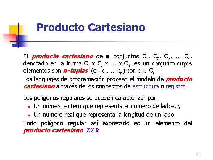 Producto Cartesiano El producto cartesiano de n conjuntos C 1, C 2, C 3,