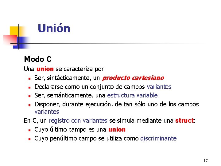 Unión Modo C Una union se caracteriza por n Ser, sintácticamente, un producto cartesiano