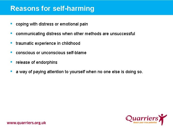 Reasons for self-harming • coping with distress or emotional pain • communicating distress when