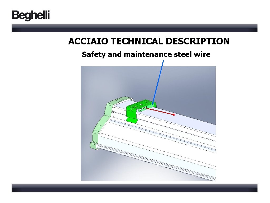 ACCIAIO TECHNICAL DESCRIPTION Safety and maintenance steel wire 