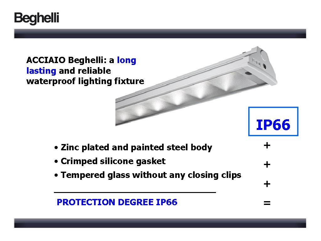 ACCIAIO Beghelli: a long lasting and reliable waterproof lighting fixture IP 66 • Zinc