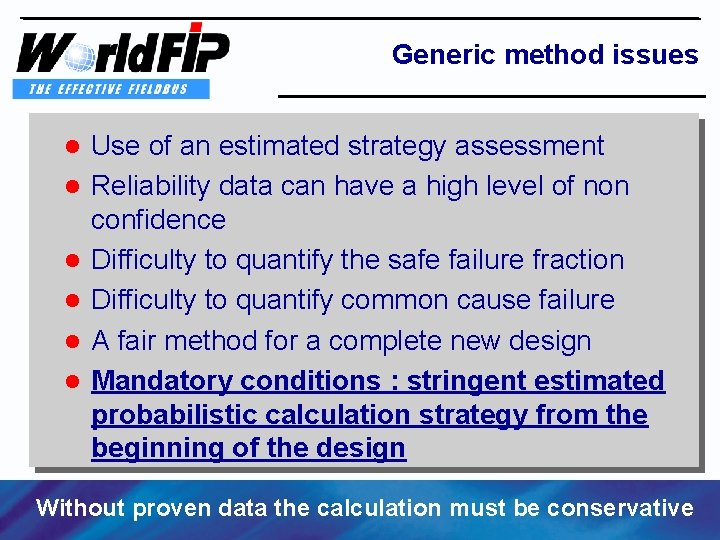 Generic method issues l l l Use of an estimated strategy assessment Reliability data