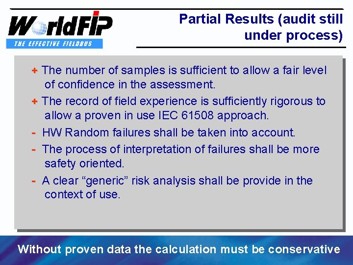 Partial Results (audit still under process) + The number of samples is sufficient to
