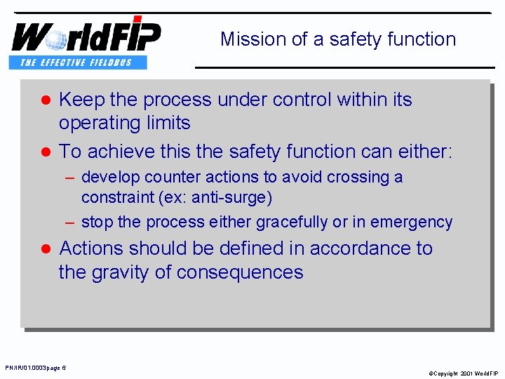 Mission of a safety function Keep the process under control within its operating limits