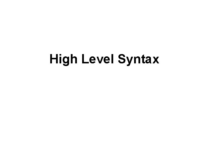 High Level Syntax 