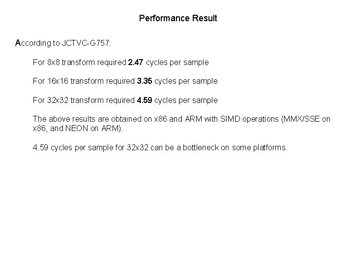  Performance Result According to JCTVC-G 757: For 8 x 8 transform required 2.