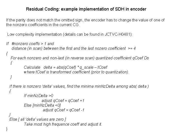 Residual Coding: example implementation of SDH in encoder If the parity does not match