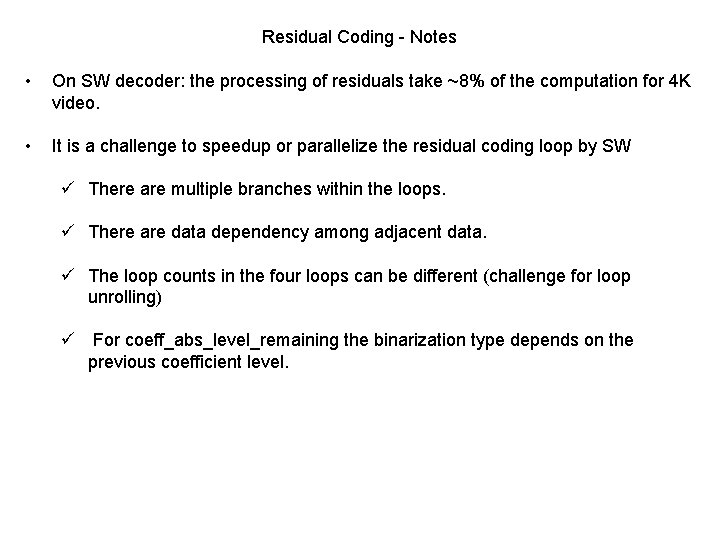 Residual Coding - Notes • On SW decoder: the processing of residuals take ~8%