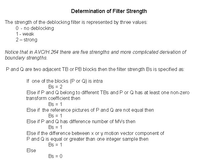 Determination of Filter Strength The strength of the deblocking filter is represented by three