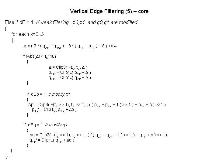 Vertical Edge Filtering (5) – core Else if d. E = 1 // weak