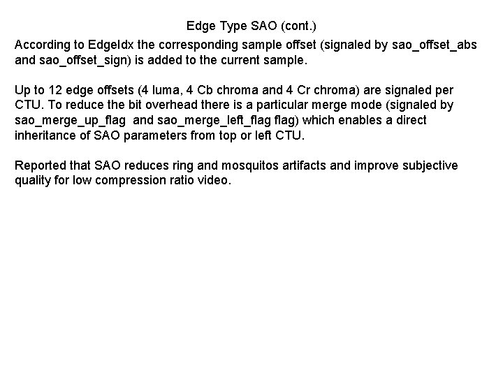 Edge Type SAO (cont. ) According to Edge. Idx the corresponding sample offset (signaled