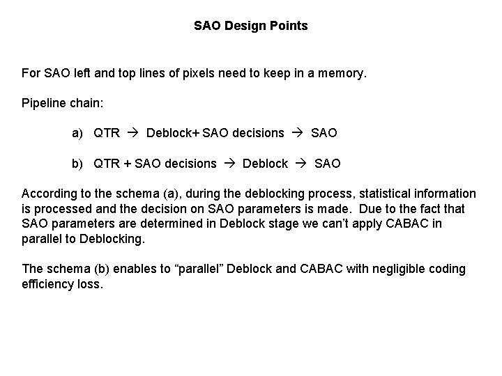 SAO Design Points For SAO left and top lines of pixels need to keep