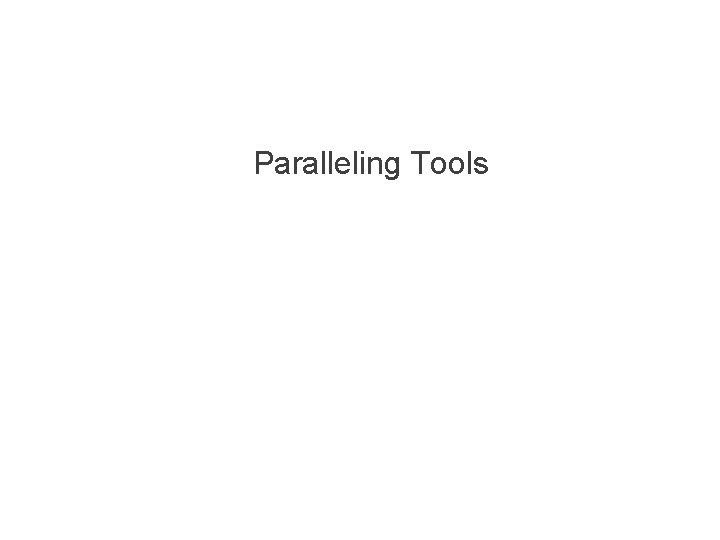 Paralleling Tools 