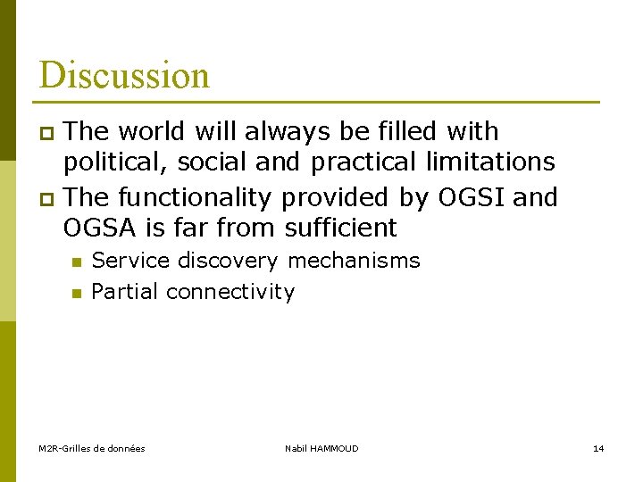 Discussion The world will always be filled with political, social and practical limitations p