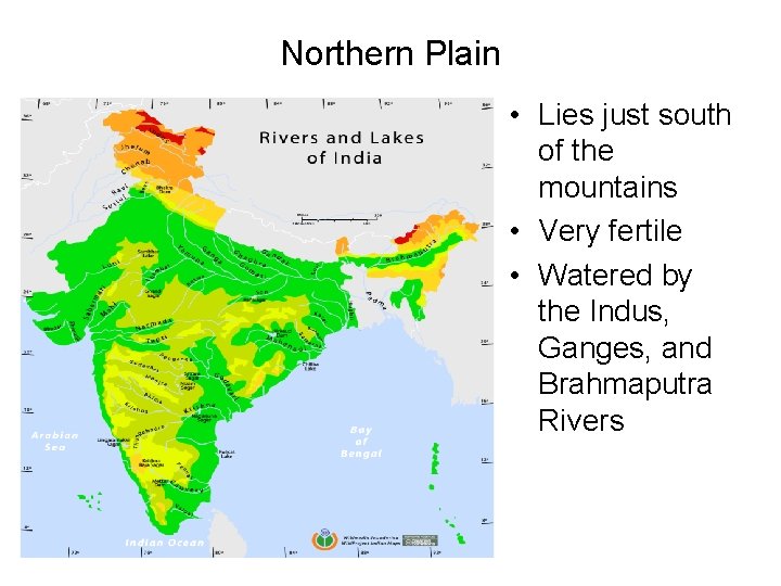 Northern Plain • Lies just south of the mountains • Very fertile • Watered