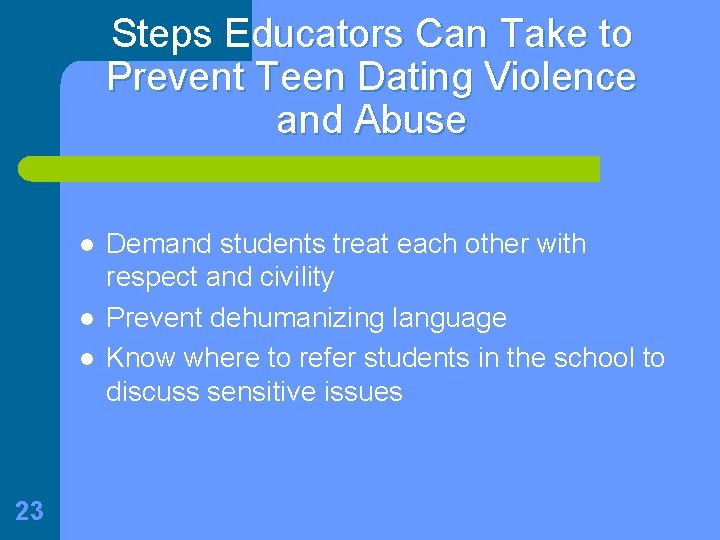 Steps Educators Can Take to Prevent Teen Dating Violence and Abuse l l l